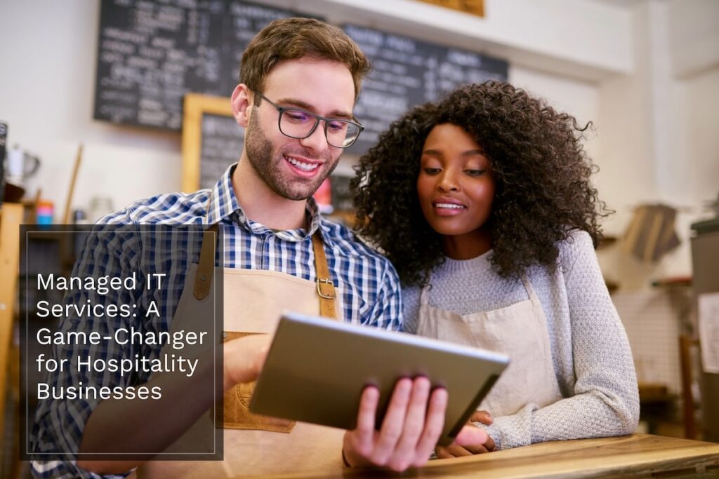 Learn how managed IT services can transform hospitality businesses by enhancing customer experiences and ensuring reliable, efficient operations.